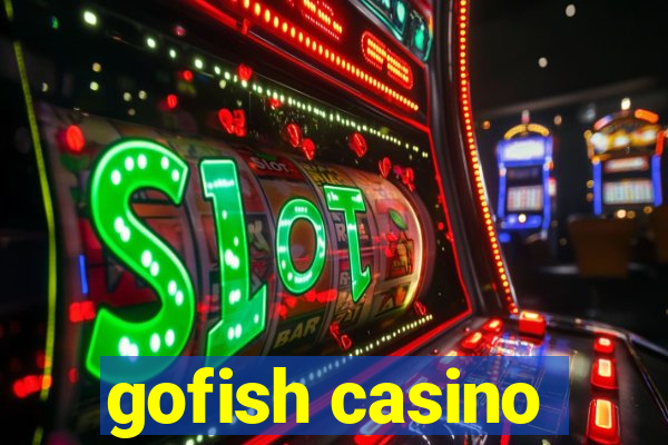 gofish casino