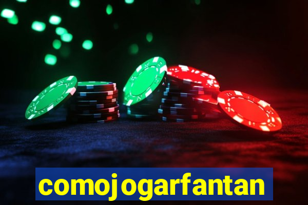 comojogarfantan