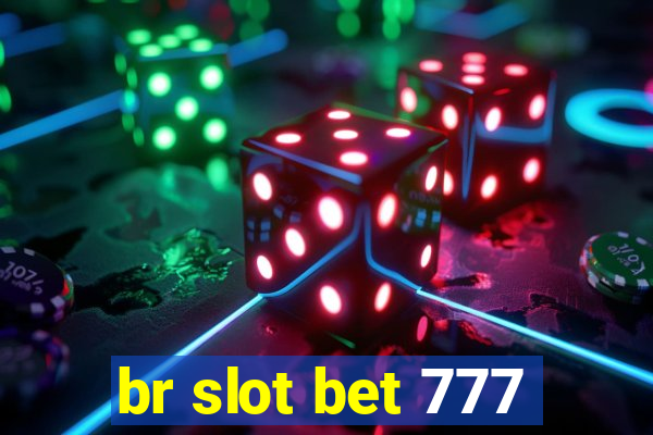 br slot bet 777