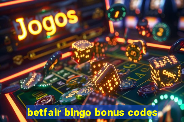 betfair bingo bonus codes