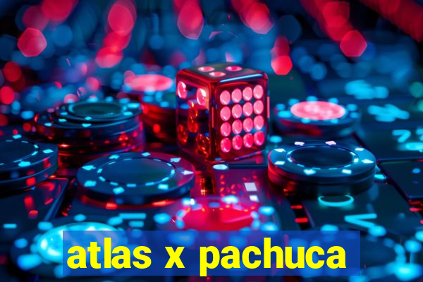 atlas x pachuca