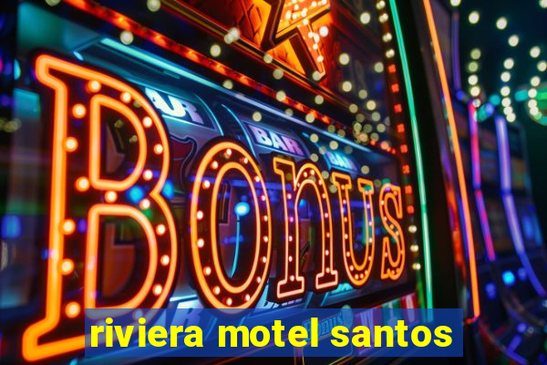 riviera motel santos