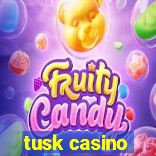 tusk casino