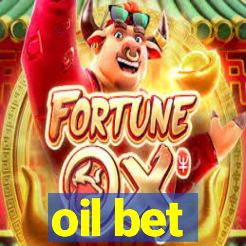 oil bet