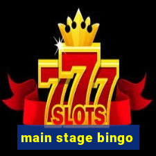 main stage bingo