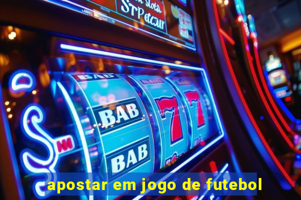 apostar em jogo de futebol