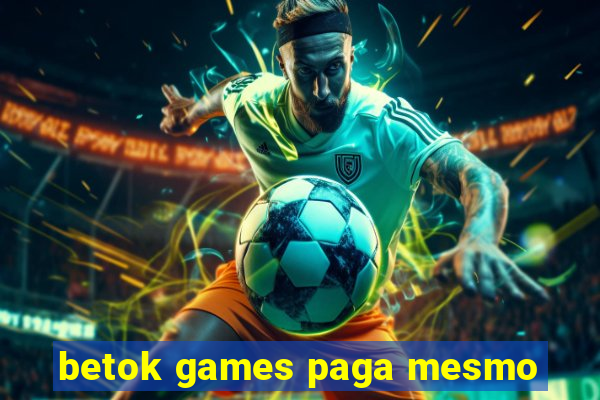 betok games paga mesmo