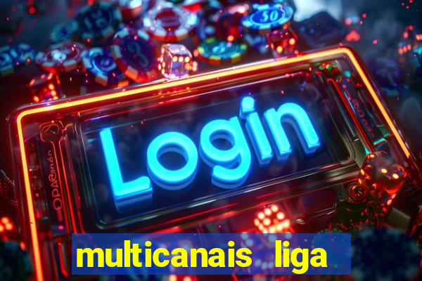 multicanais liga dos campe玫es