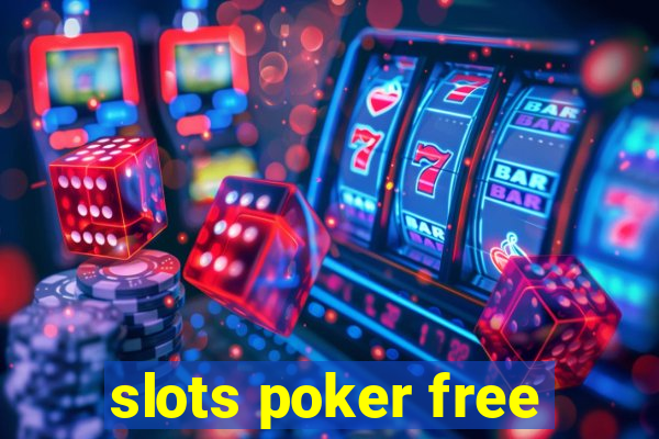 slots poker free