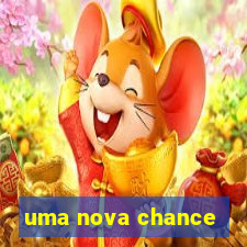 uma nova chance