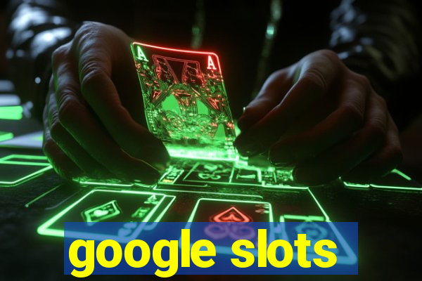 google slots