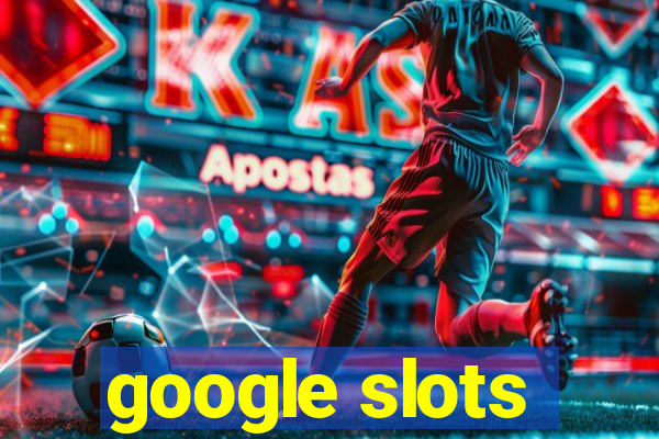 google slots