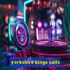 yorkshire bingo calls