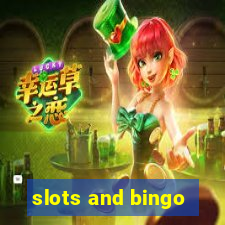 slots and bingo