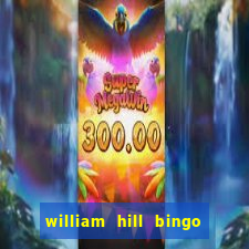 william hill bingo android app download