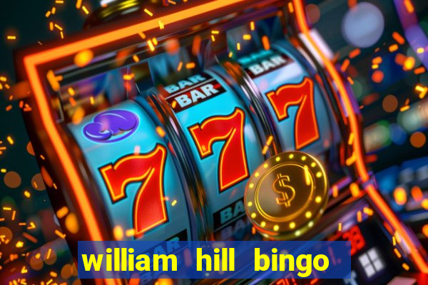 william hill bingo android app download