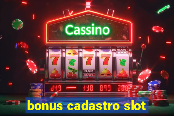 bonus cadastro slot