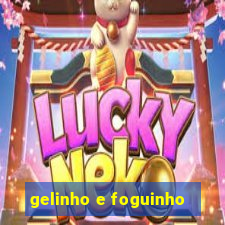 gelinho e foguinho