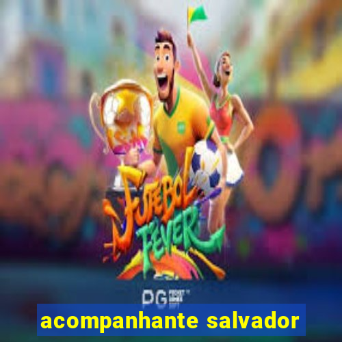 acompanhante salvador