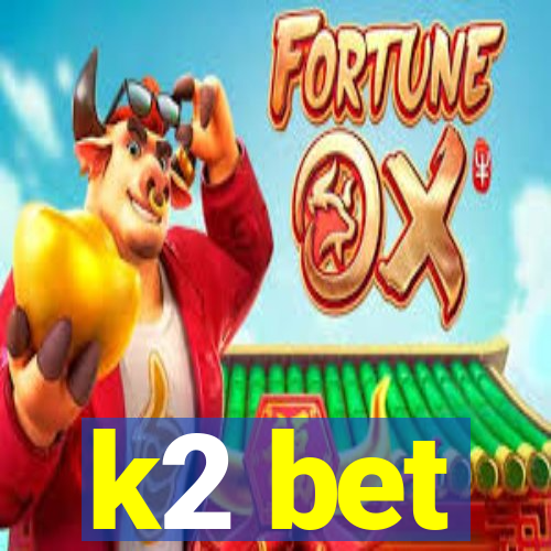 k2 bet