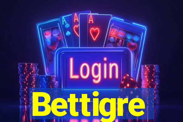 Bettigre