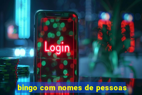 bingo com nomes de pessoas