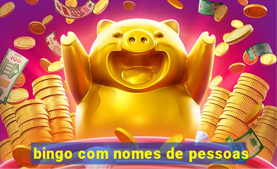 bingo com nomes de pessoas