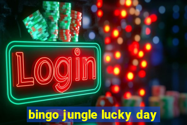 bingo jungle lucky day