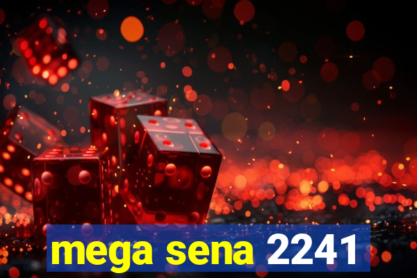 mega sena 2241