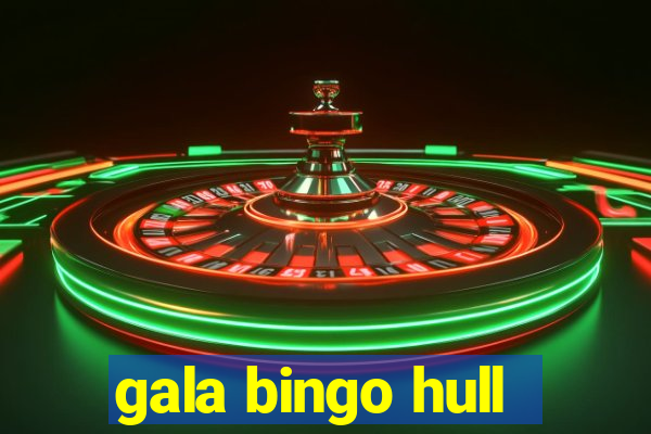 gala bingo hull