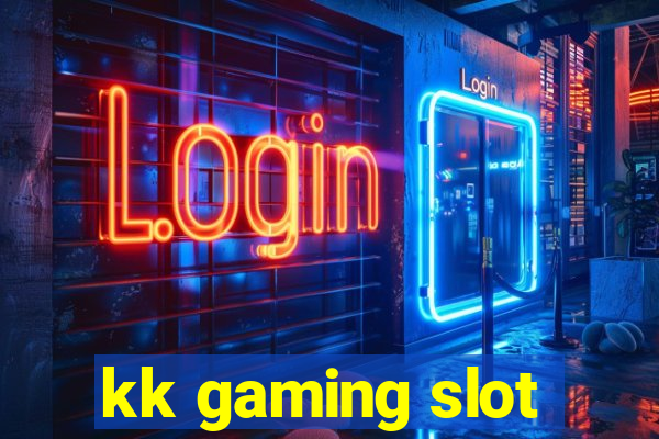 kk gaming slot