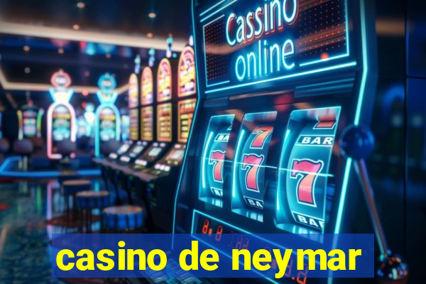 casino de neymar