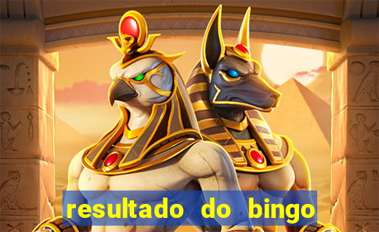 resultado do bingo de hoje