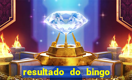 resultado do bingo de hoje