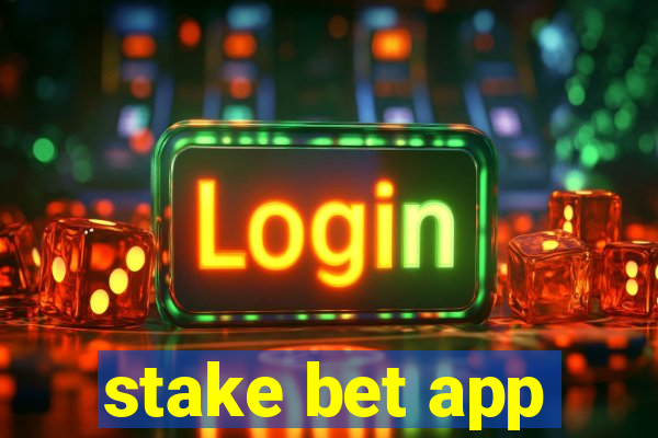 stake bet app