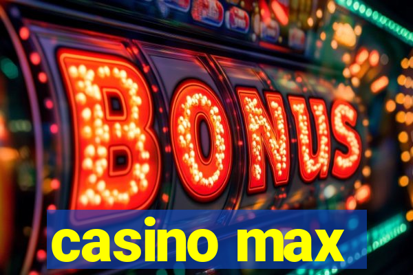 casino max