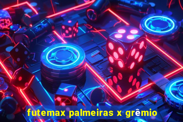 futemax palmeiras x grêmio