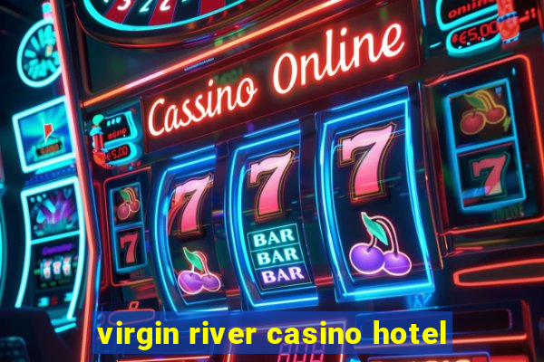 virgin river casino hotel