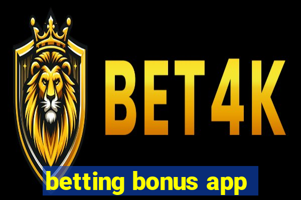 betting bonus app