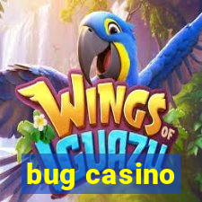 bug casino