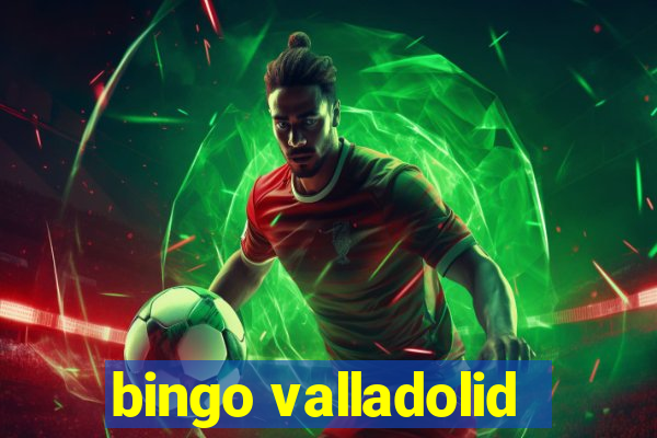 bingo valladolid