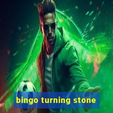 bingo turning stone