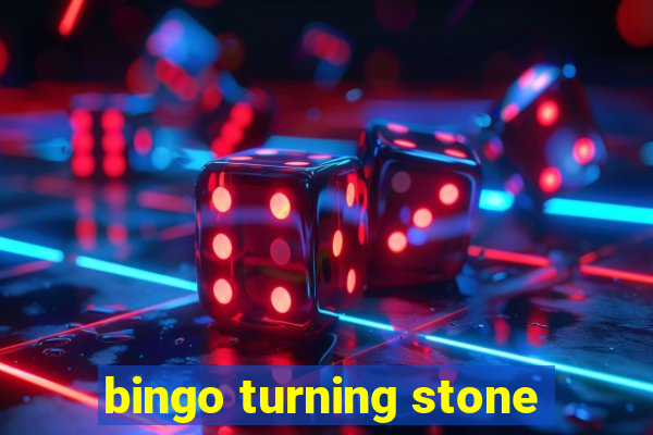 bingo turning stone