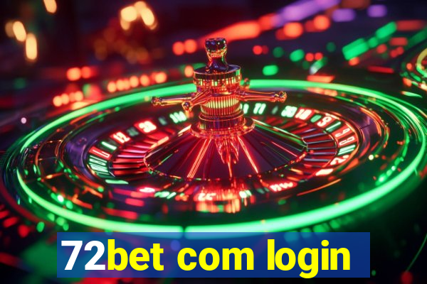 72bet com login