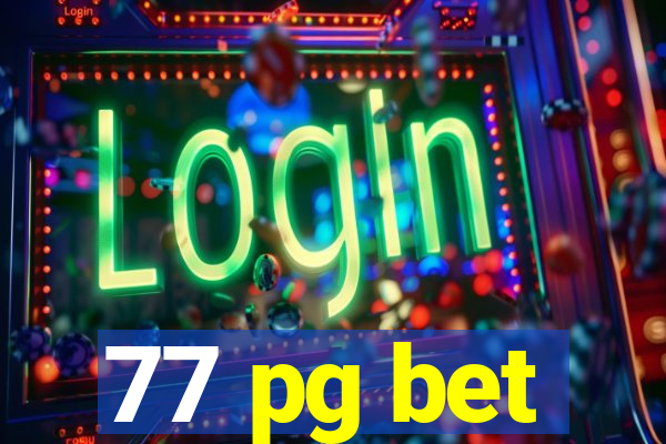 77 pg bet