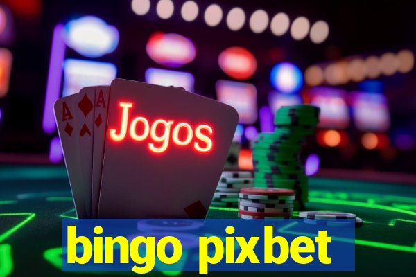 bingo pixbet