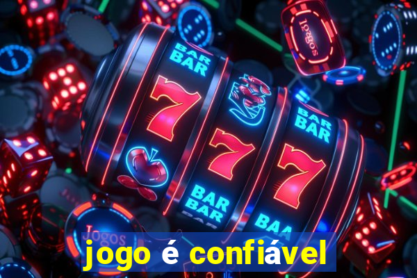 jogo é confiável