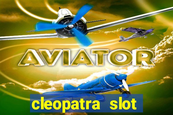 cleopatra slot machine free