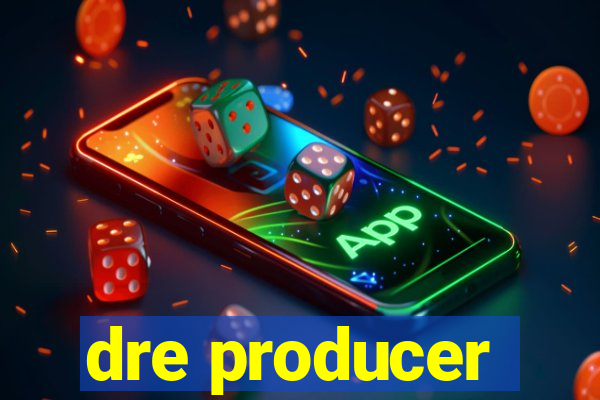 dre producer