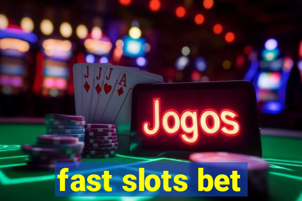 fast slots bet